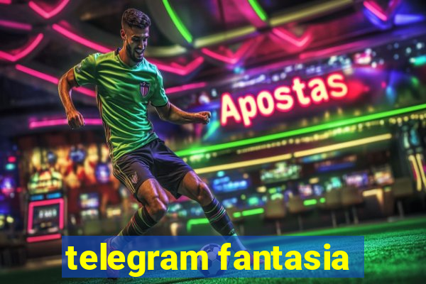 telegram fantasia